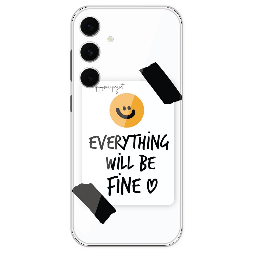 Everything Will Be Fine - Clear Printed Silicone Case For Samsung Galaxy S24 FE