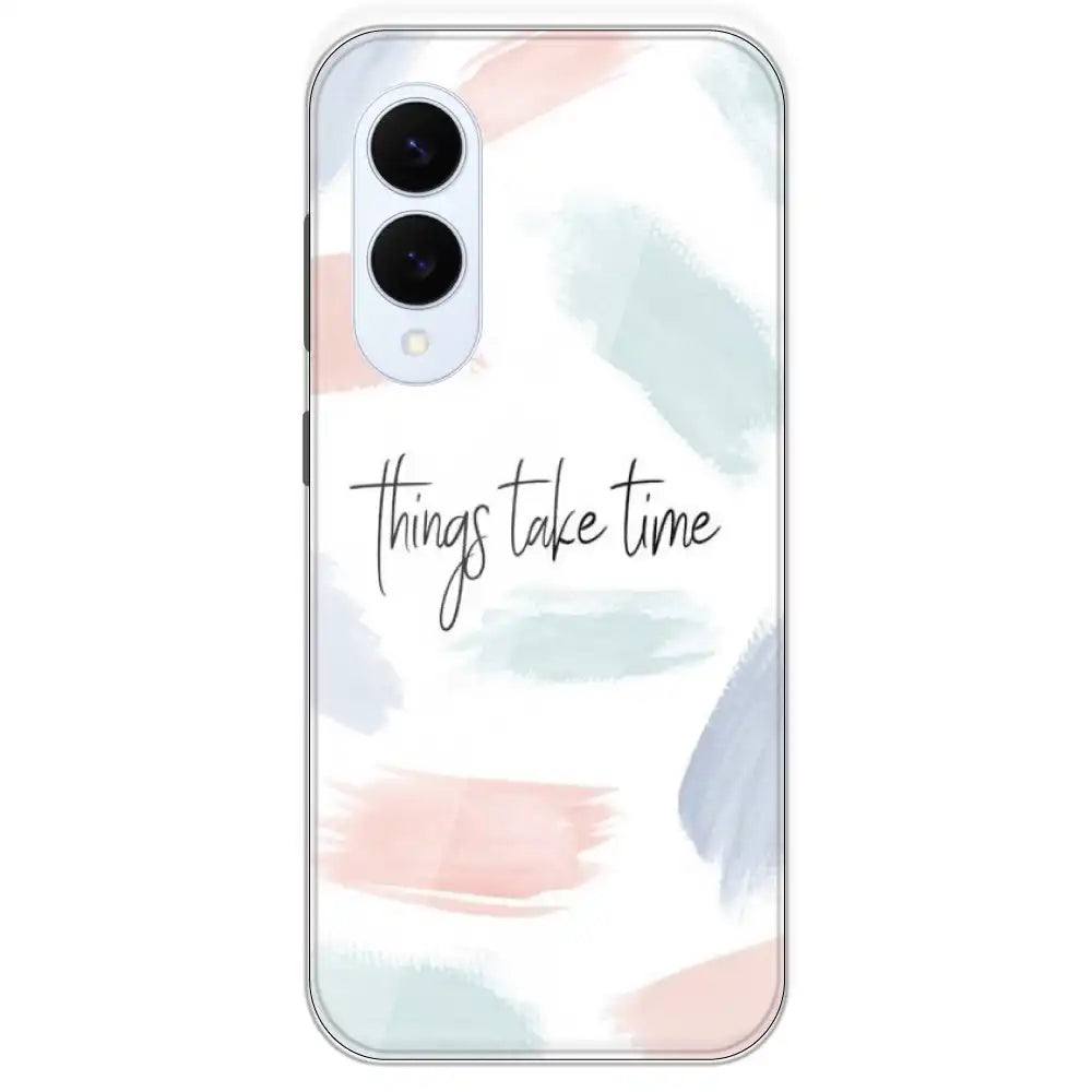 Things Take Time - Printed Silicone Case For Samsung Galaxy S25 Edge