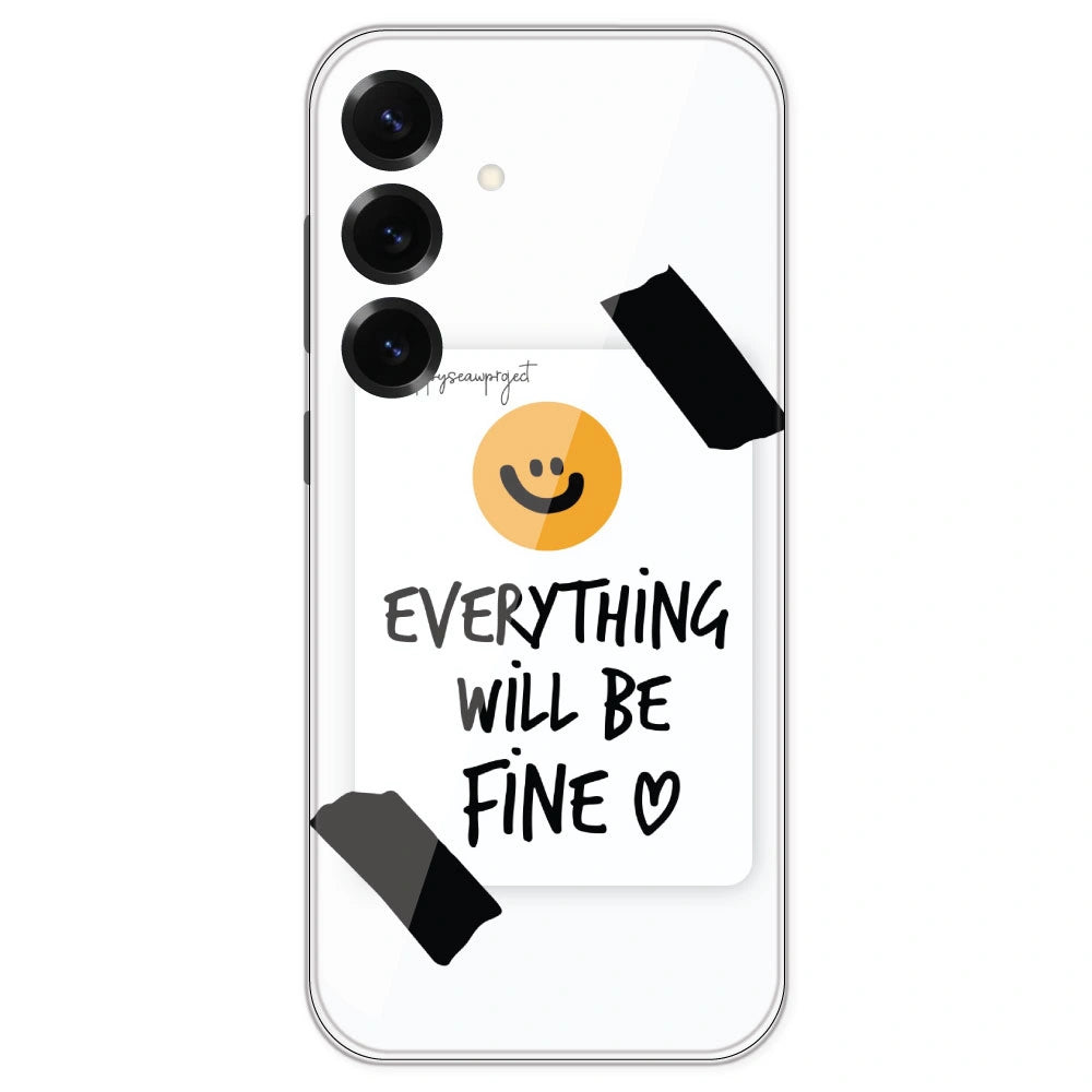 Everything Will Be Fine - Clear Printed Silicone Case For Samsung Galaxy S25 Plus
