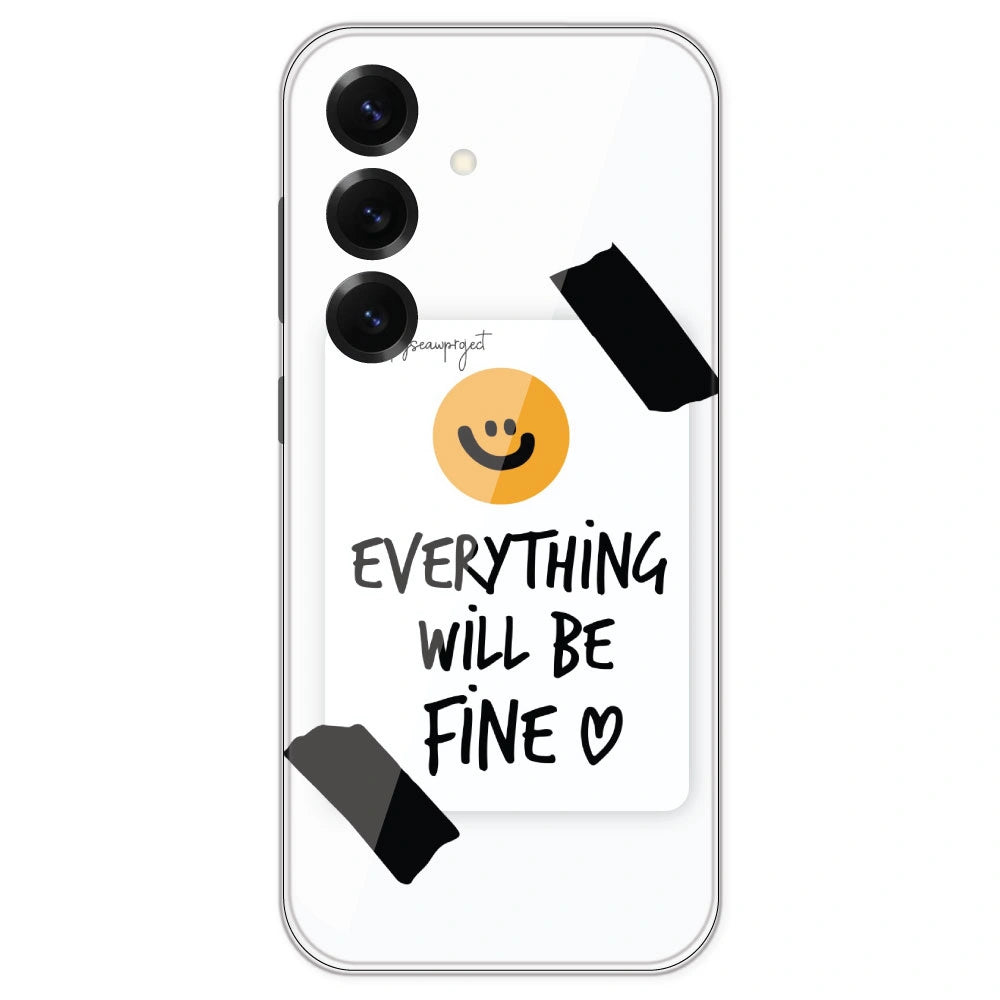 Everything Will Be Fine - Clear Printed Silicone Case For Samsung Galaxy S25