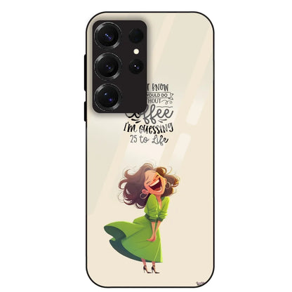Coffee Mood Quote - Glass Case For Samsung Galaxy S25 Ultra