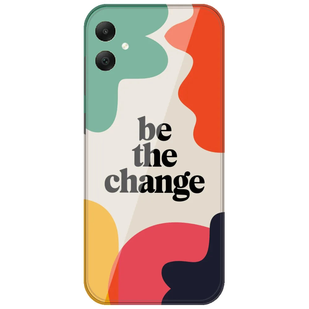 Be The Change - Printed Silicone Case for Samsung Galaxy A06