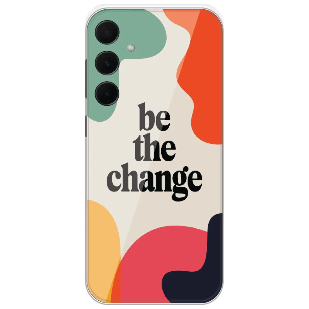 Be The Change - Printed Silicone Case for Samsung Galaxy A35