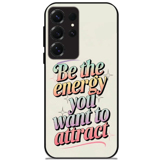 Be The Energy - Glossy Metal Silicone Case for Samsung Galaxy S25 Ultra