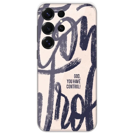 God You Have Control - Printed Silicone Case for Samsung Galaxy S25 Ultra