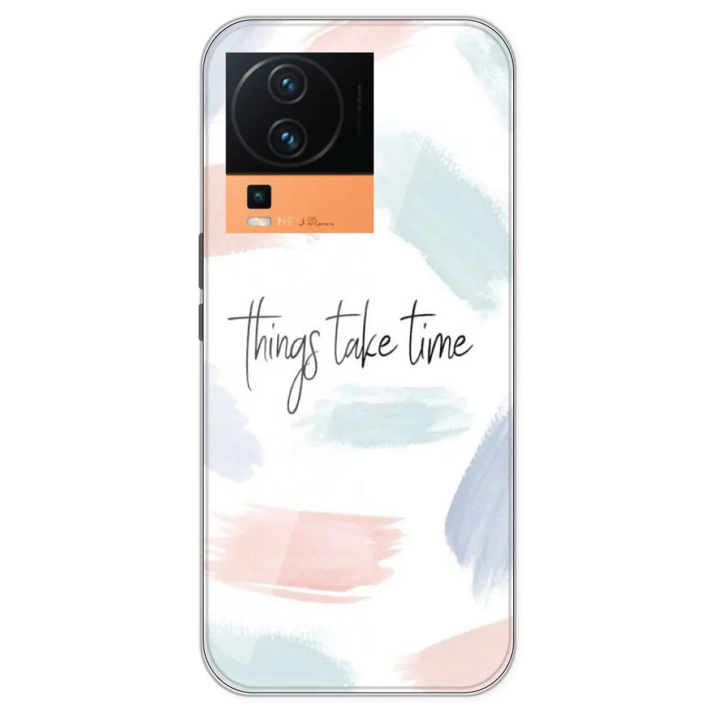 Things Take Time - Printed Silicone Case For IQOO Neo 7 Pro