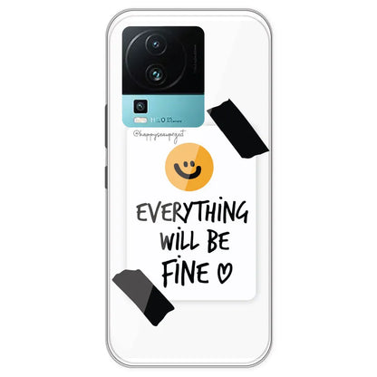 Everything Will Be Fine - Clear Printed Silicone Case For IQOO Neo 7