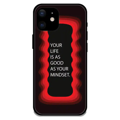 'Your Life Is As Good As Your Mindset' - Armor Case For Apple iPhone Models Iphone 12 Mini