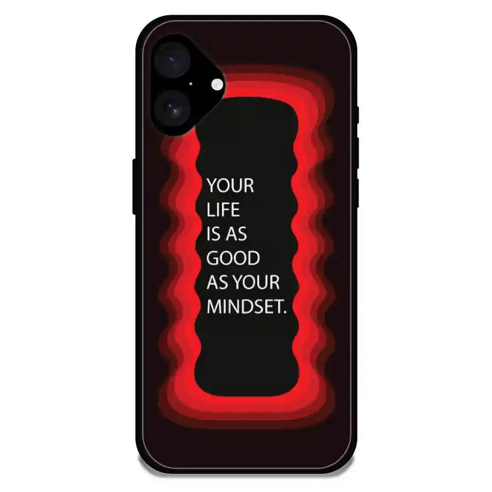 'Your Life Is As Good As Your Mindset' - Armor Case For Apple iPhone Models Iphone 16