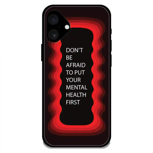'Don't be Afraid To Put Your Mental Health First' Red - Glossy Metal Silicone Case For Apple iPhone 16