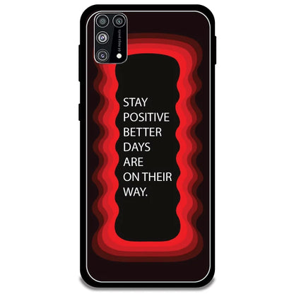 'Stay Positive, Better Days Are On Their Way' - Red Armor Case For Samsung Models Samsung Galaxy M31