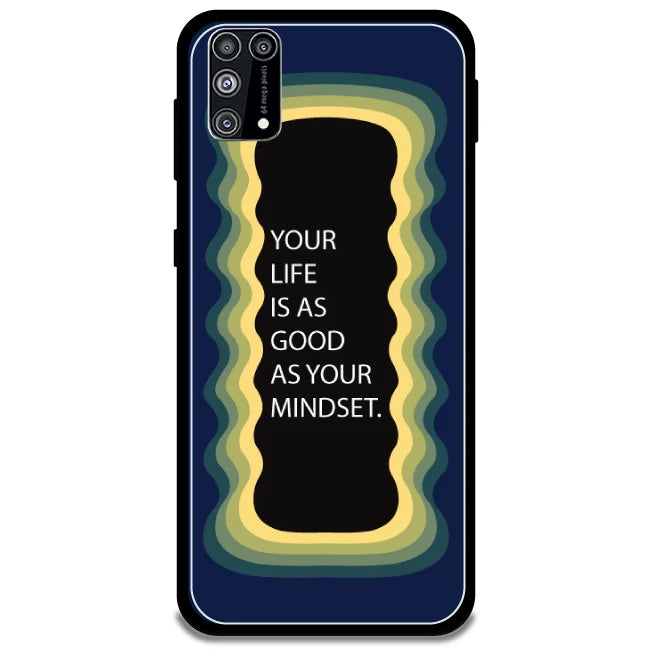 'Your Life Is As Good As Your Mindset' - Dark Blue Armor Case For Samsung Models Samsung Galaxy M31