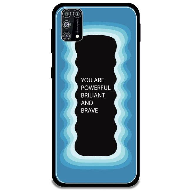 'You Are Powerful, Brilliant & Brave' - Blue Armor Case For Samsung Models Samsung Galaxy M31