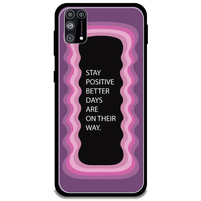 'Stay Positive, Better Days Are On Their Way' - Pink Armor Case For Samsung Models Samsung Galaxy M31