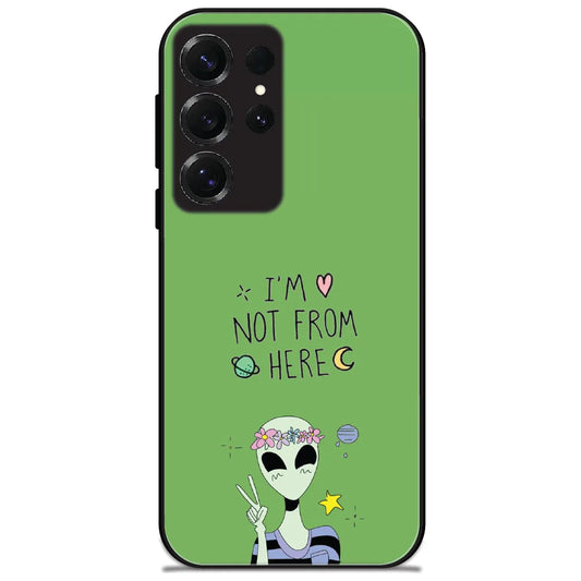 Not From Here Alien - Glossy Metal Silicone Case for Samsung Galaxy S25 Ultra