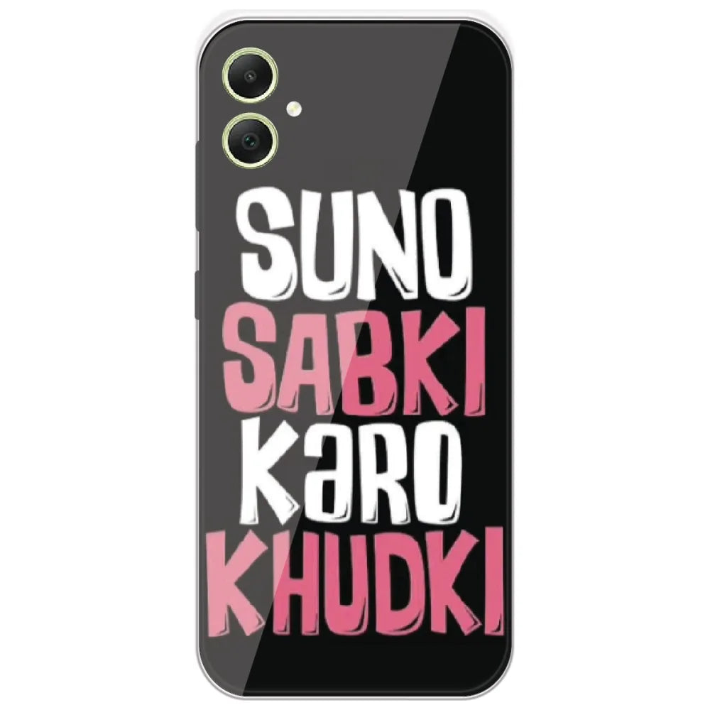 Suno Sabki Karo Khudki - Printed Silicone Case for Samsung Galaxy A05