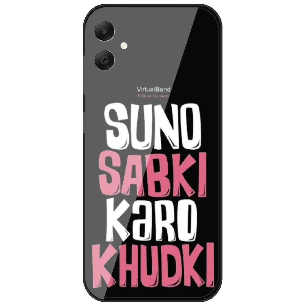 Suno Sabki Karo Khudki - Printed Silicone Case for Samsung Galaxy A06