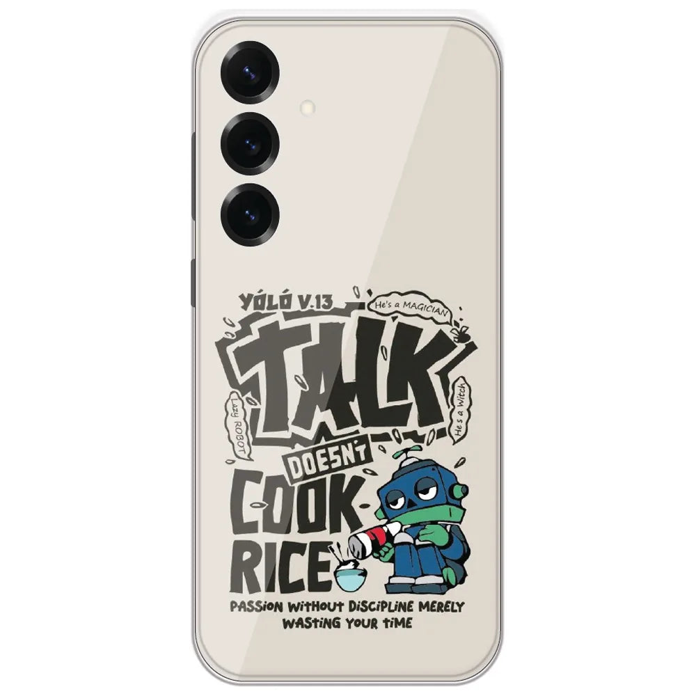 Talk Doesn't Cook Rice - Printed Silicone Case for Samsung Galaxy S25 Plus