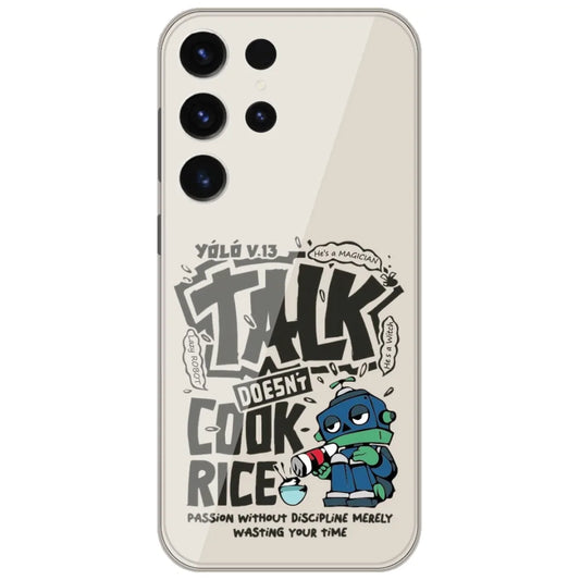Talk Doesn't Cook Rice - Printed Silicone Case for Samsung Galaxy S26 Ultra
