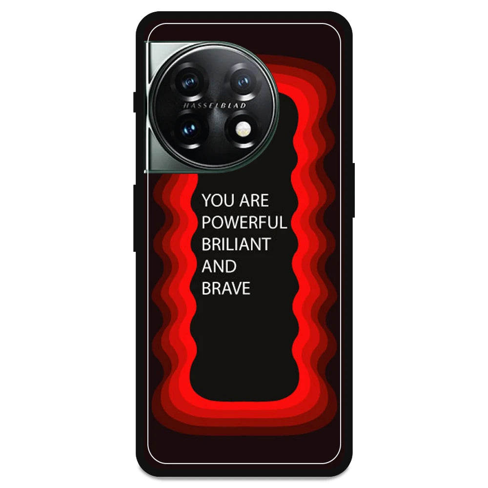 'You Are Powerful, Brilliant & Brave' - Armor Case For OnePlus Models OnePlus 11