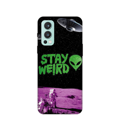 Stay Weird -  Hard Cases For One Plus Models