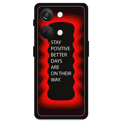 'Stay Positive, Better Days Are On Their Way' - Armor Case For OnePlus Models  OnePlus Nord 3