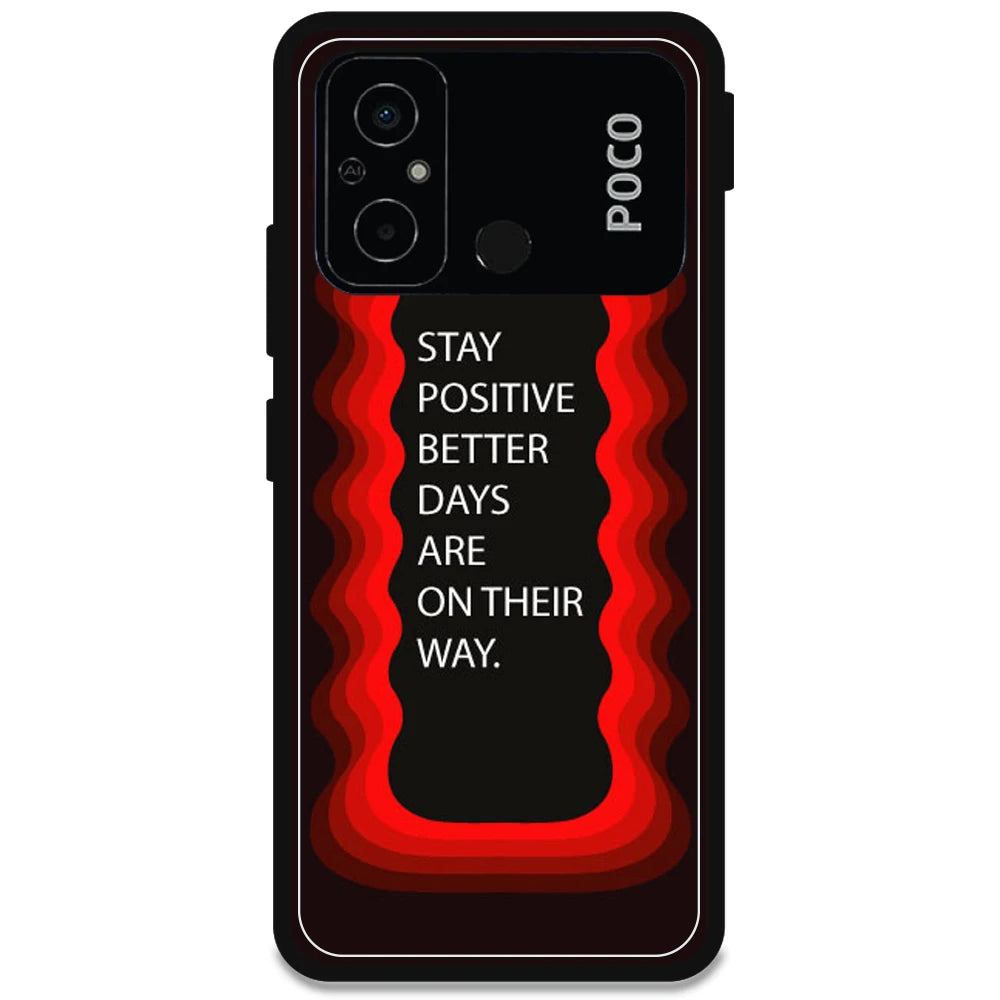 'Stay Positive, Better Days Are On Their Way' - Armor Case For Poco Models Poco C55