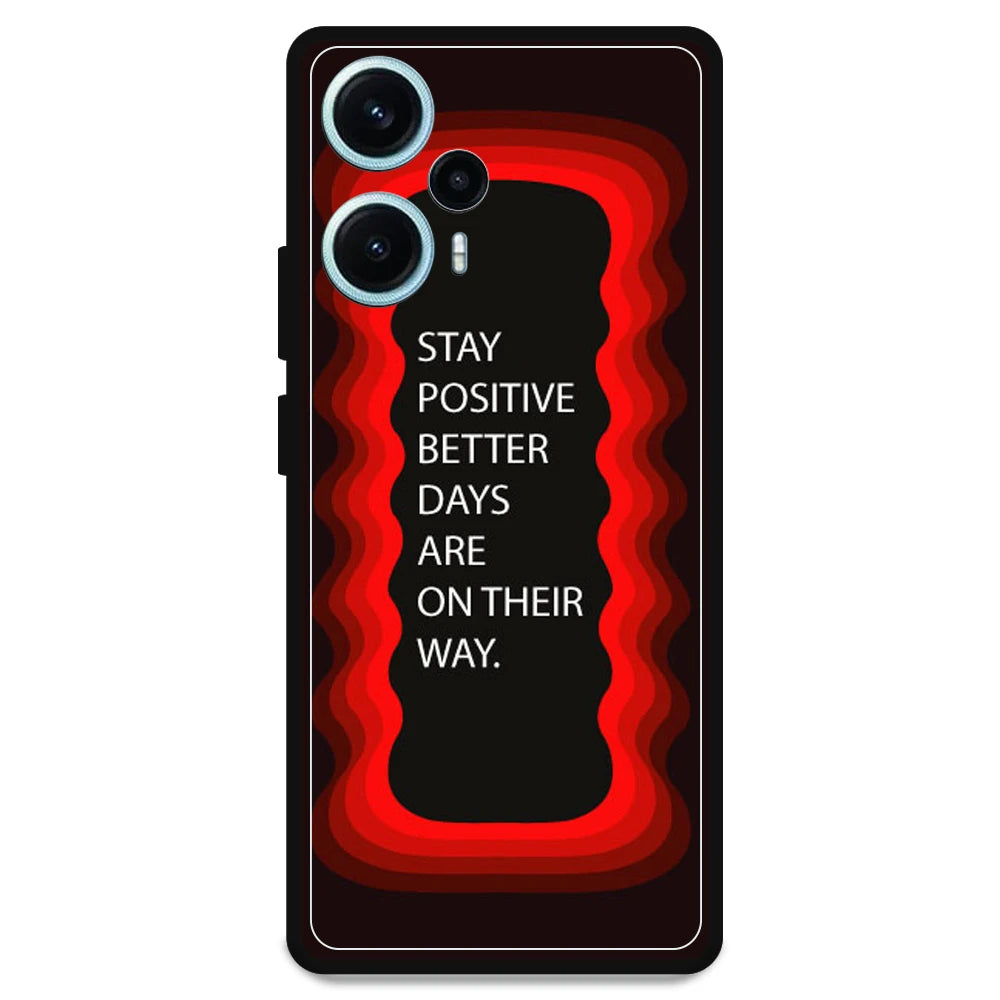 'Stay Positive, Better Days Are On Their Way' - Armor Case For Poco Models Poco F5 5G