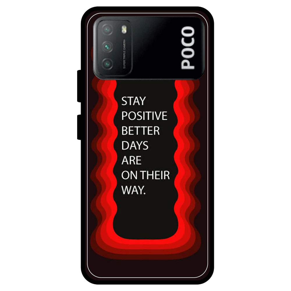 'Stay Positive, Better Days Are On Their Way' - Armor Case For Poco Models Poco M3
