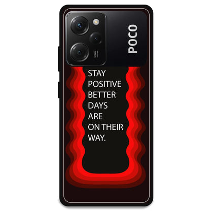 'Stay Positive, Better Days Are On Their Way' - Armor Case For Poco Models Poco X5 Pro 5G