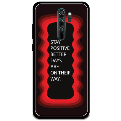 'Stay Positive, Better Days Are On Their Way' - Armor Case For Redmi Models 8 Pro