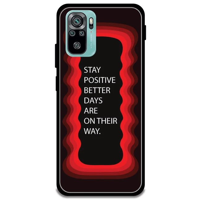 'Stay Positive, Better Days Are On Their Way' - Armor Case For Redmi Models 10
