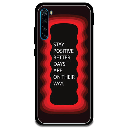 'Stay Positive, Better Days Are On Their Way' - Armor Case For Redmi Models 8
