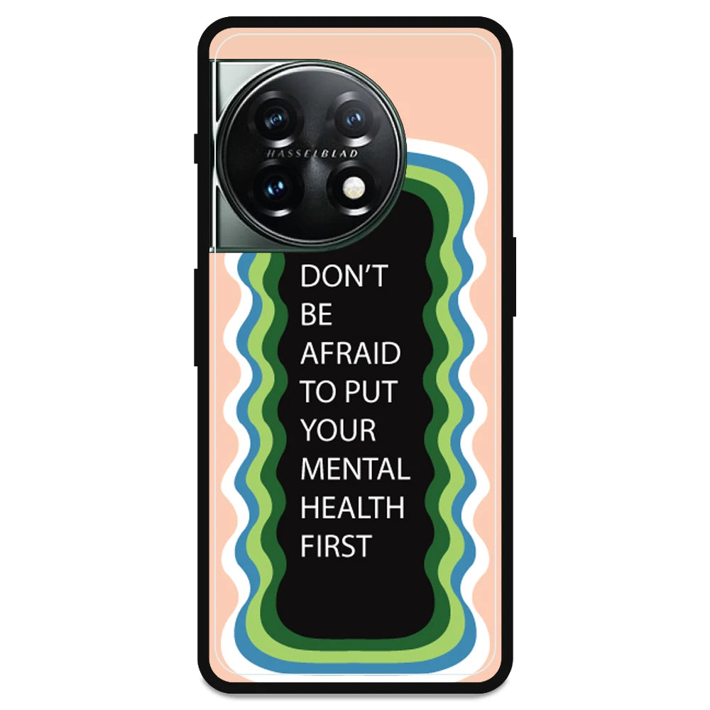 'Don't be Afraid To Put Your Mental Health First' - Armor Case For OnePlus Models OnePlus 11