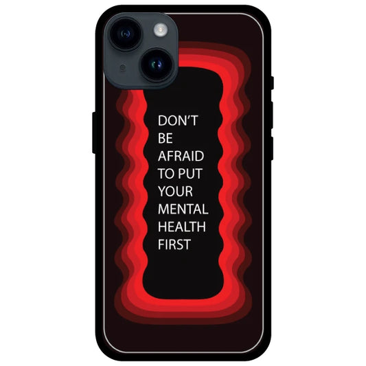 'Don't be Afraid To Put Your Mental Health First' - Armor Case For Apple iPhone Models Iphone 14