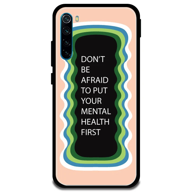 'Don't be Afraid To Put Your Mental Health First' - Armor Case For Redmi Models 8