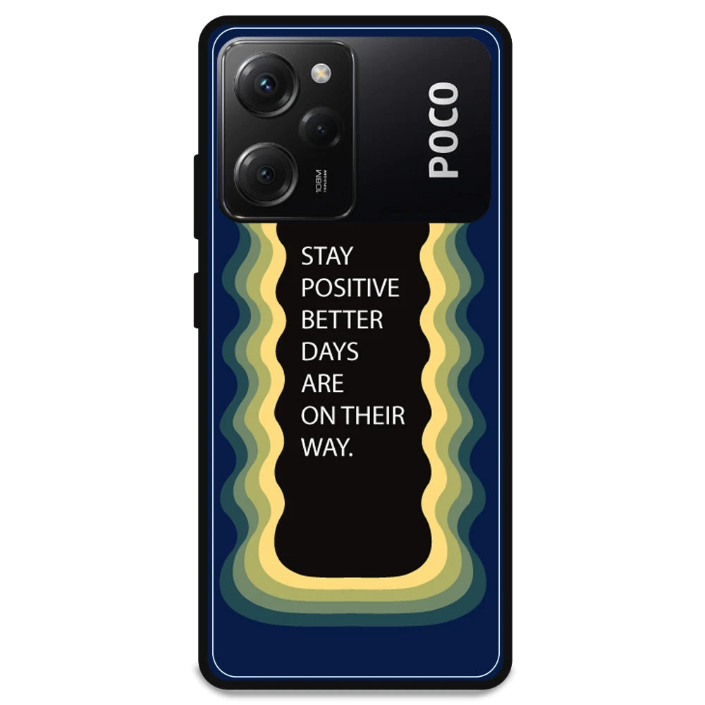 'Stay Positive, Better Days Are On Their Way' - Armor Case For Poco Models Poco X5 Pro 5G