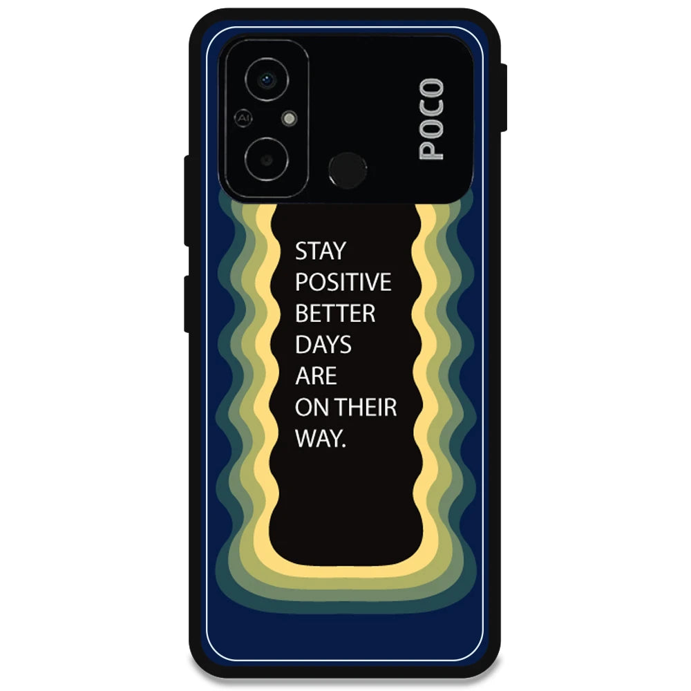 'Stay Positive, Better Days Are On Their Way' - Armor Case For Poco Models Poco C55