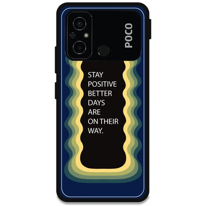 'Stay Positive, Better Days Are On Their Way' - Armor Case For Poco Models Poco C55