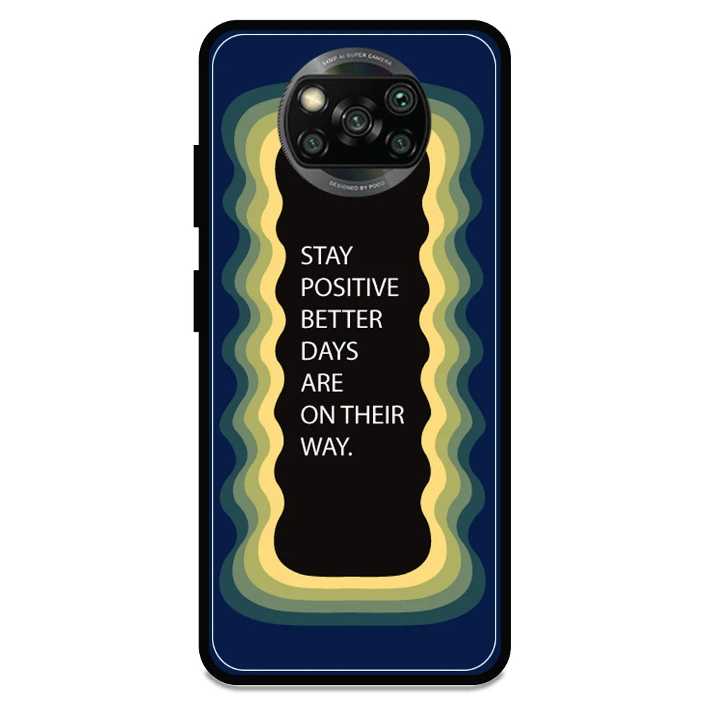 'Stay Positive, Better Days Are On Their Way' - Armor Case For Poco Models Poco X3