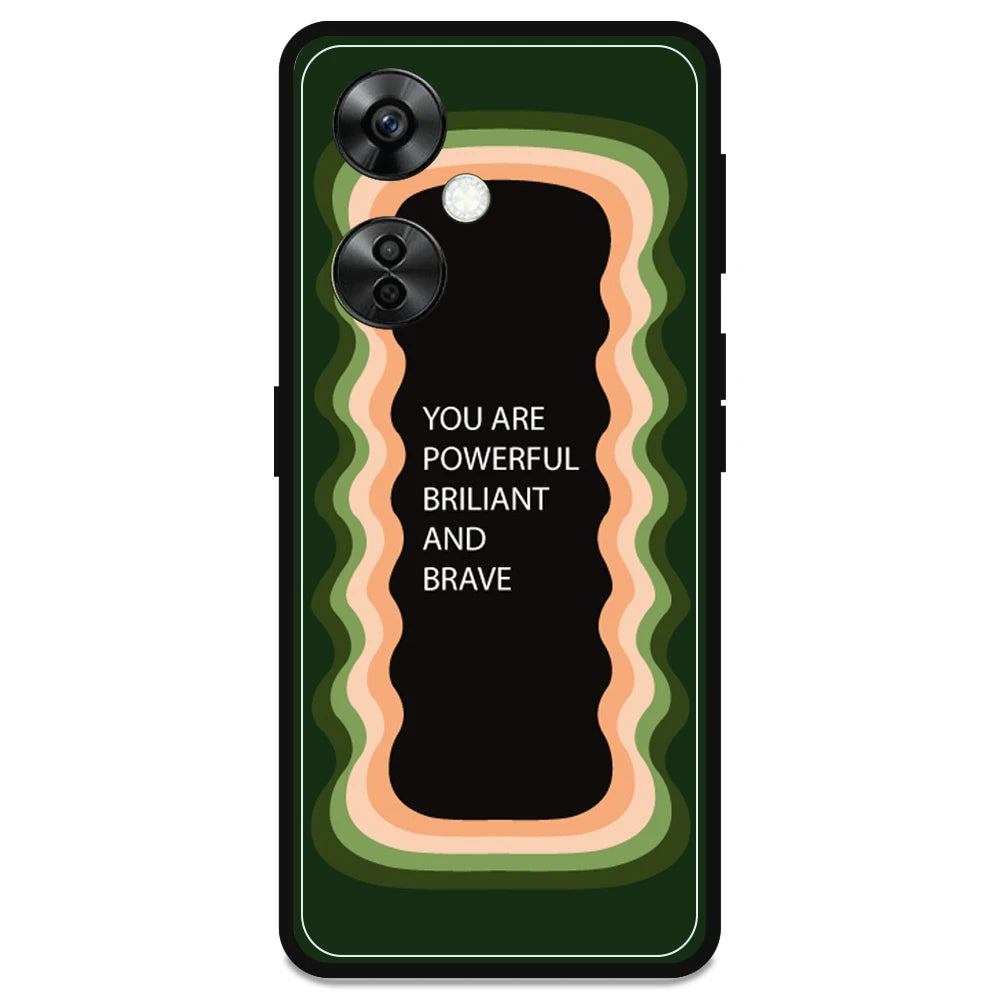 'You Are Powerful, Brilliant & Brave' - Armor Case For OnePlus Models OnePlus Nord CE 3 lite