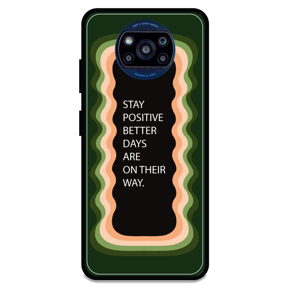 'Stay Positive, Better Days Are On Their Way' - Armor Case For Poco Models Poco X3 Pro