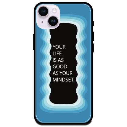 'Your Life Is As Good As Your Mindset' - Armor Case For Apple iPhone Models Iphone 14 Plus