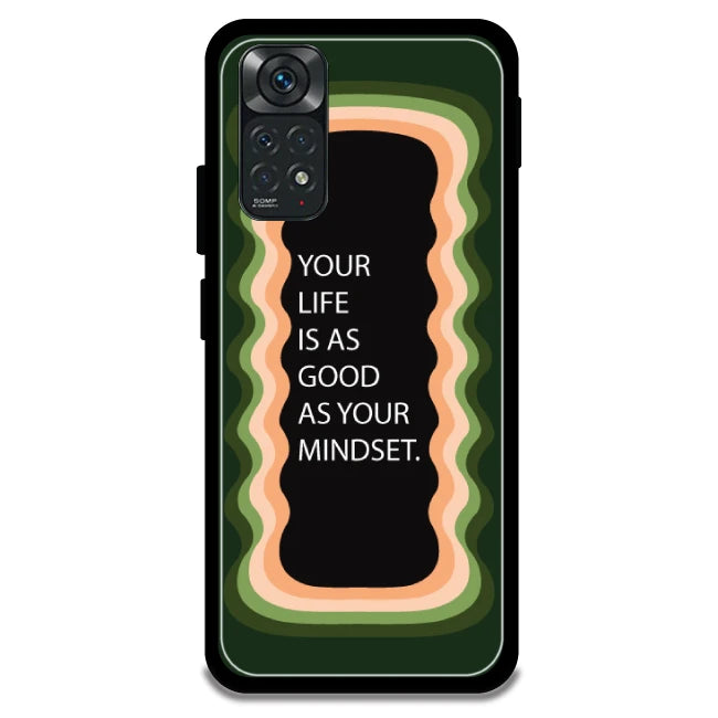 'Your Life Is As Good As Your Mindset' - Armor Case For Redmi Models 11 4g