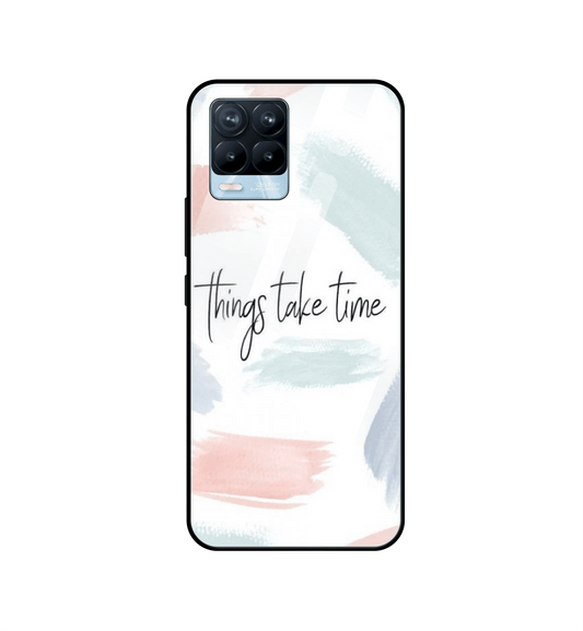 Things Take Time - Glass Case For Realme Models