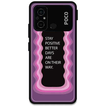 'Stay Positive, Better Days Are On Their Way' - Armor Case For Poco Models Poco C55