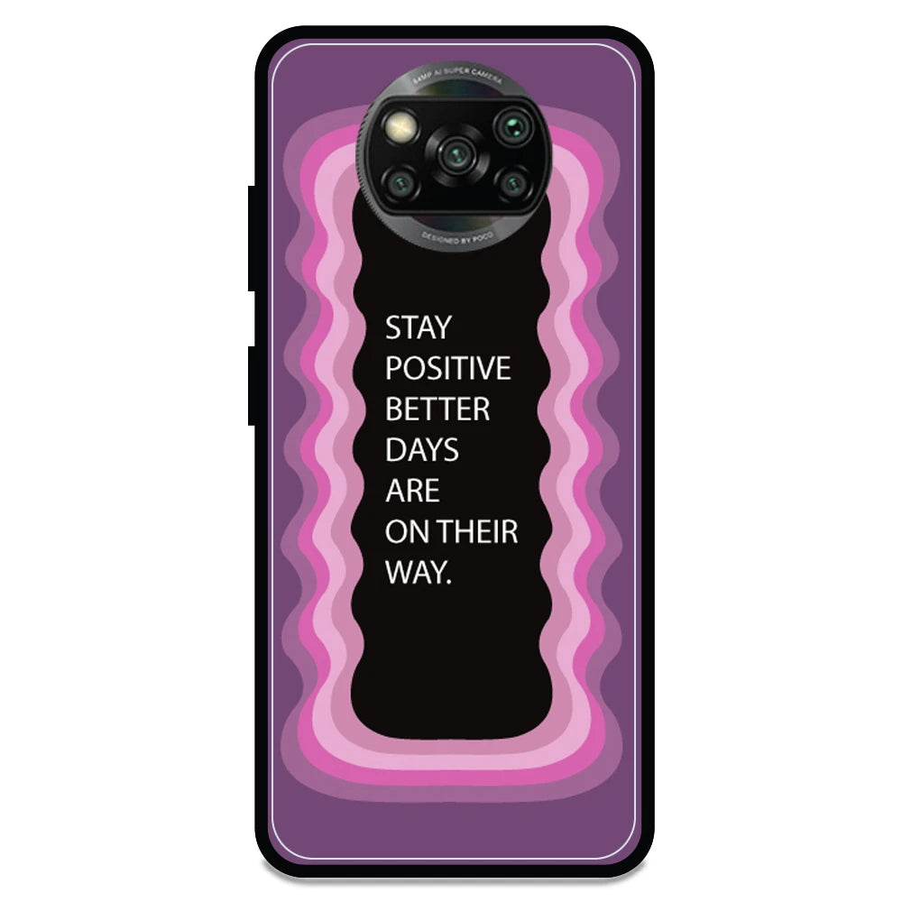 'Stay Positive, Better Days Are On Their Way' - Armor Case For Poco Models Poco X3