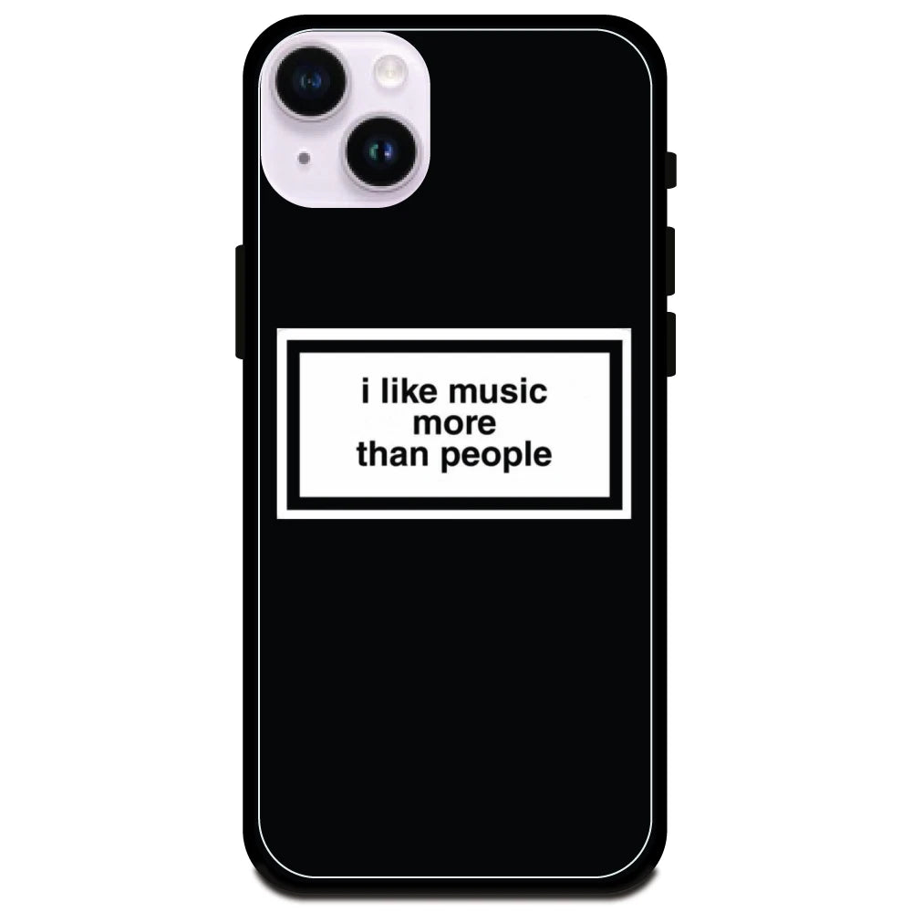 'I Like Music More Than People' - Armor Case For Apple iPhone Models Iphone 14 Plus