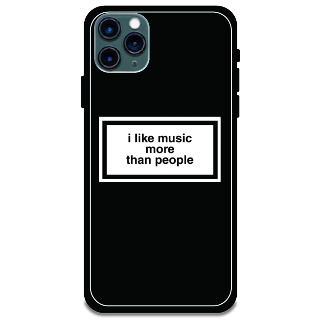 'I Like Music More Than People' - Armor Case For Apple iPhone Models Iphone 11 Pro