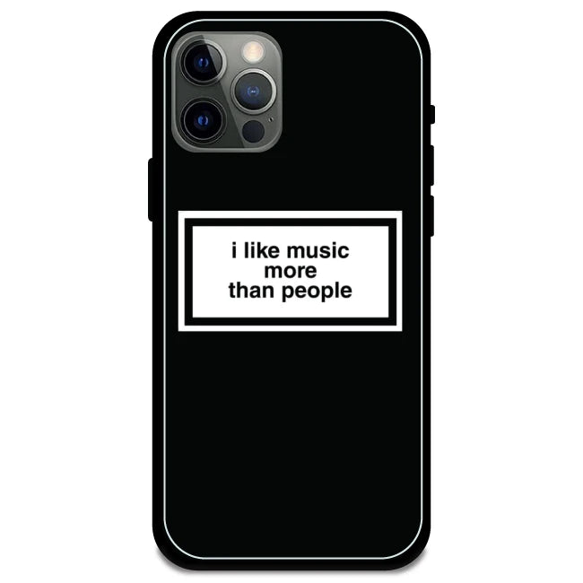 'I Like Music More Than People' - Armor Case For Apple iPhone Models Iphone 12 Pro